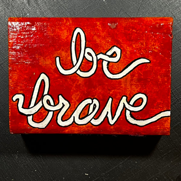 JUST BE BLOCK | be bold : be brave (double sided)