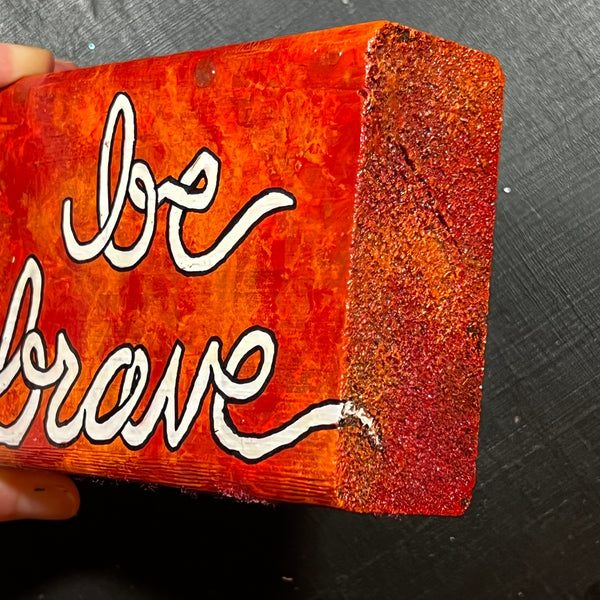 JUST BE BLOCK | be bold : be brave (double sided)