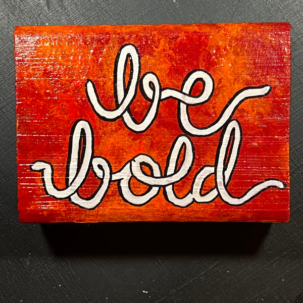 JUST BE BLOCK | be bold : be brave (double sided)