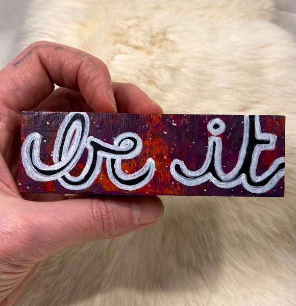 JUST BE BLOCK | say it : be it (two sided)